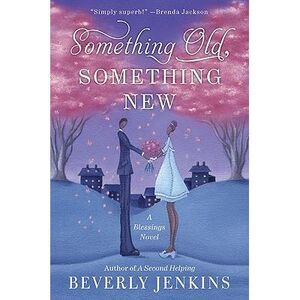 Something Old, Something New: A Blessings Novel -- Beverly Jenkins